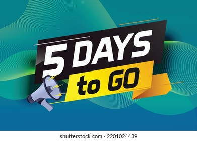 5 days to go word concept vector illustration with loudspeaker and 3d style for use landing page, template, ui, web, mobile app, poster, banner, flyer, background, gift card, coupon
