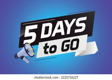 5 days to go word concept vector illustration with loudspeaker and 3d style for use landing page, template, ui, web, mobile app, poster, banner, flyer, background, gift card, coupon
