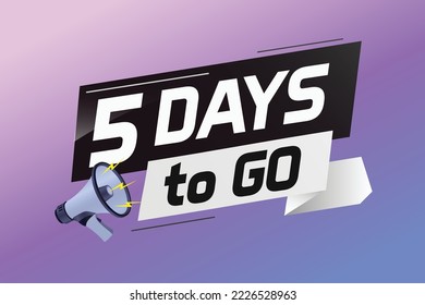5 days to go word concept vector illustration with loudspeaker and 3d style for use landing page, template, ui, web, mobile app, poster, banner, flyer, background, gift card, coupon