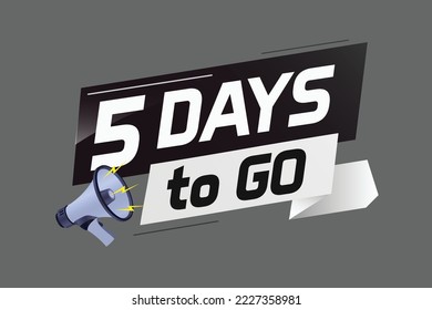 5 days to go word concept vector illustration with loudspeaker and 3d style for use landing page, template, ui, web, mobile app, poster, banner, flyer, background, gift card, coupon