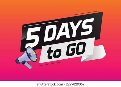 5 days to go word concept vector illustration with loudspeaker and 3d style for use landing page, template, ui, web, mobile app, poster, banner, flyer, background, gift card, coupon