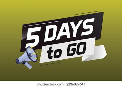 5 days to go word concept vector illustration with loudspeaker and 3d style for use landing page, template, ui, web, mobile app, poster, banner, flyer, background, gift card, coupon