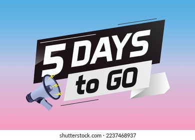 5 days to go word concept vector illustration with loudspeaker and 3d style for use landing page, template, ui, web, mobile app, poster, banner, flyer, background, gift card, coupon