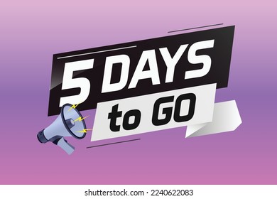 5 days to go word concept vector illustration with loudspeaker and 3d style for use landing page, template, ui, web, mobile app, poster, banner, flyer, background, gift card, coupon