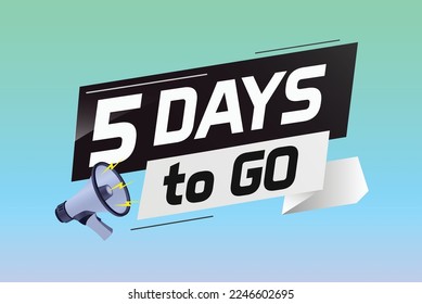 5 days to go word concept vector illustration with loudspeaker and 3d style for use landing page, template, ui, web, mobile app, poster, banner, flyer, background, gift card, coupon