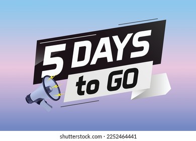 5 days to go word concept vector illustration with loudspeaker and 3d style for use landing page, template, ui, web, mobile app, poster, banner, flyer, background, gift card, coupon