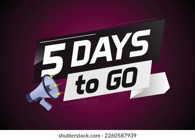 5 days to go word concept vector illustration with loudspeaker and 3d style for use landing page, template, ui, web, mobile app, poster, banner, flyer, background, gift card, coupon