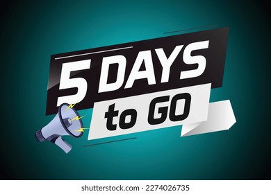 5 days to go word concept vector illustration with loudspeaker and 3d style for use landing page, template, ui, web, mobile app, poster, banner, flyer, background, gift card, coupon