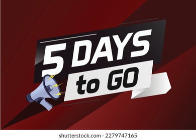 5 days to go word concept vector illustration with loudspeaker and 3d style for use landing page, template, ui, web, mobile app, poster, banner, flyer, background, gift card, coupon