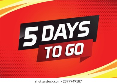 5 days to go word concept vector illustration with ribbon and 3d style for use landing page, template, ui, web, mobile app, poster, banner, flyer, background, gift card, coupon