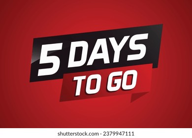 5 days to go word concept vector illustration with ribbon and 3d style for use landing page, template, ui, web, mobile app, poster, banner, flyer, background, gift card, coupon