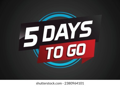 5 days to go word concept vector illustration with ribbon and 3d style for use landing page, template, ui, web, mobile app, poster, banner, flyer, background, gift card, coupon