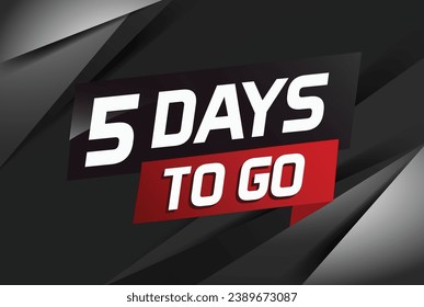 5 days to go word concept vector illustration with ribbon and 3d style for use landing page, template, ui, web, mobile app, poster, banner, flyer, background, gift card, coupon