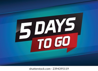 5 days to go word concept vector illustration with ribbon and 3d style for use landing page, template, ui, web, mobile app, poster, banner, flyer, background, gift card, coupon