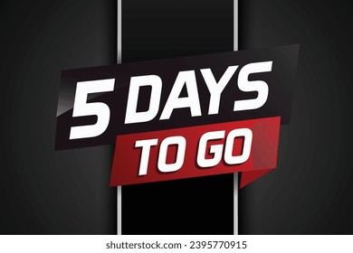 5 days to go word concept vector illustration with ribbon and 3d style for use landing page, template, ui, web, mobile app, poster, banner, flyer, background, gift card, coupon