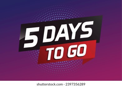 5 days to go word concept vector illustration with ribbon and 3d style for use landing page, template, ui, web, mobile app, poster, banner, flyer, background, gift card, coupon