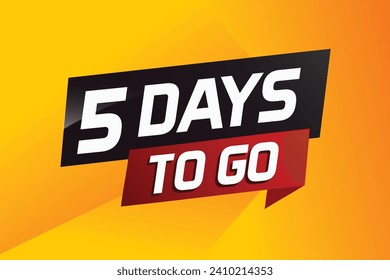 5 days to go word concept vector illustration with ribbon and 3d style for use landing page, template, ui, web, mobile app, poster, banner, flyer, background, gift card, coupon	
