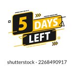 5 days left. Countdown discounts and sale time. 5 days left sign, label. Vector illustration