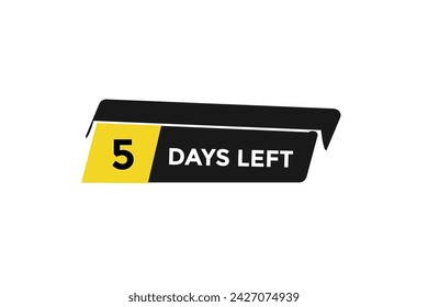 5 days left countdown to go one time,  background template 5 days left, countdown sticker left banner business,sale, label button,