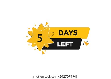 5 days left countdown to go one time,  background template 5 days left, countdown sticker left banner business,sale, label button,