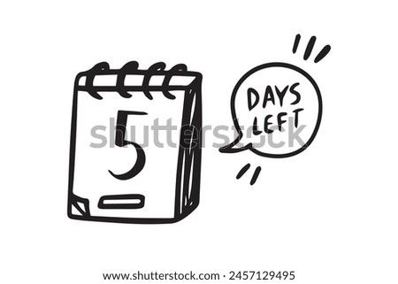 5 days left. Doodle calendar symbol for days left for promotion icon. hand drawn isolated style. Vector illustration