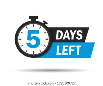 5 days left label with countdown for promo design. Count down timer for sale announcement. Date counter badge with limited time on clock. Five last day of sale icon on white background. Design vector