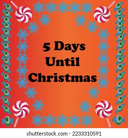 5 días hasta Navidad , diseño simple y colorido con copos de nieve y caramelos en ella