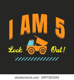 I am 5 and digging it. Construction design. Construction quote, vintage, typography design.