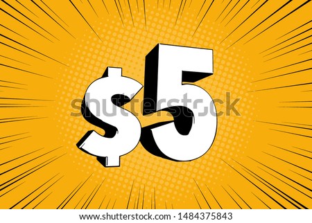 5$ five price symbol. Comic numbers with dollar sign on speed 
line bubble
