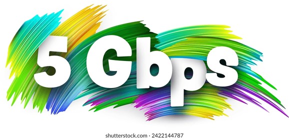 5 Gbps paper word sign with colorful spectrum paint brush strokes over white. Vector illustration.
