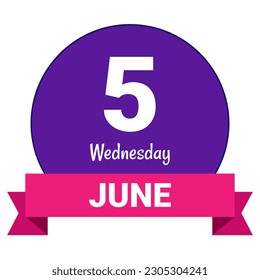 5 June, Wednesday. Date template. Useful design for calendar or event promotion. Vector illustration EPS 10 File. Isolated on white background. 