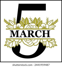 5 March Floral Split Silhouette Counting Vector Design | Print Design | Cut file | Shirt Design | Birthday Gift