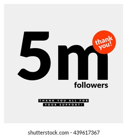 5 Million Followers Thank You All For Your Support (Vector Design Template For Social Networks Thanking a Large Number of Subscribers or Followers)