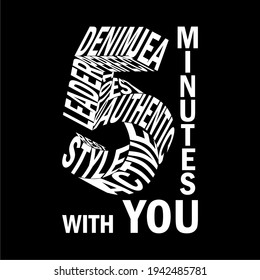 5 minutes with you, typography design, t shirt design, print, black cloth.