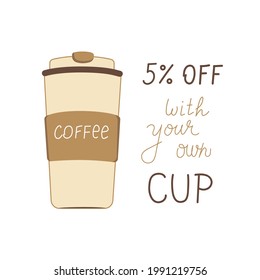 5 % off Discount with your own cup, mug. Say no to plastic. Ecology friendly shopping. Coffee takeaway, zero waste concept. Sticker