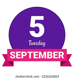 5 September, Tuesday. Date template. Useful design for calendar or event promotion. Vector illustration EPS 10 File. Isolated on white background.