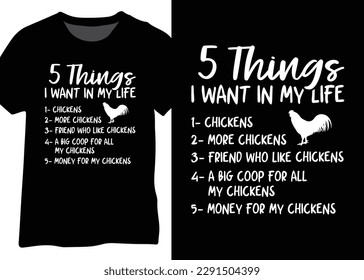 5 Things I Want In My Life, Funny Chicken Farmer Shirt Design