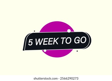 5 week to go, or to go sale countdown vector symbol, clock, time,  background, template, 5 week to go, countdown, sticker, left banner, business, sale, label button

