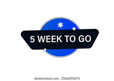 5 week to go, or to go sale countdown vector symbol, clock, time,  background, template, 5 week to go, countdown, sticker, left banner, business, sale, label button
