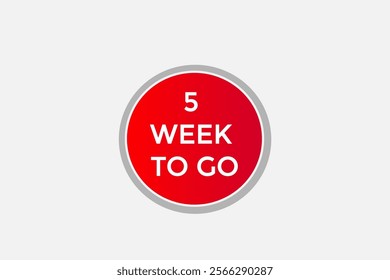 5 week to go, or to go sale countdown vector symbol, clock, time,  background, template, 5 week to go, countdown, sticker, left banner, business, sale, label button
