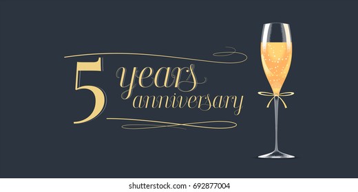 5 years anniversary vector icon,  logo. Graphic design element, banner with golden lettering and glass of champagne for 5th anniversary background