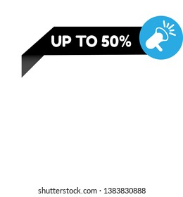 up to 50% banner. label with megaphone.