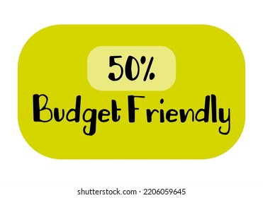 50% Budget Friendly sign tag warning banner vector art illustration Isolated on White Background in various color