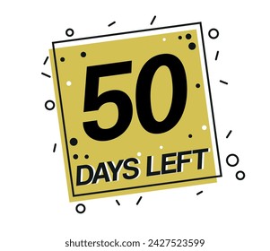 50 days left. Vector design countdown of days isolated on white background
