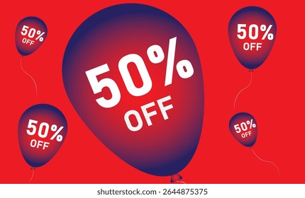 50% discount. Discount on your price. Red background composed of four balloons in red and blue with the numbers in white.