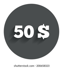50 Dollars sign icon. USD currency symbol. Money label. Circle flat button with shadow. Modern UI website navigation. Vector