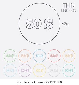 50 Dollars sign icon. USD currency symbol. Money label. Thin line circle web icons with outline. Vector