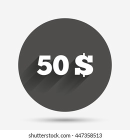 50 Dollars sign icon. USD currency symbol. Money label. Circle flat button with shadow. Vector