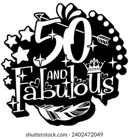 50 and fabulous black vector graphic design and cut file svg