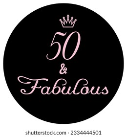 50  fabulous. Fabulous Fifty birthday party vector calligraphy quote on white background svg